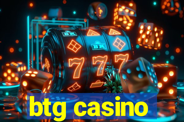 btg casino